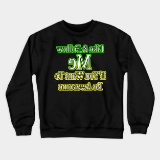 Follow Me Streamer Green Crewneck Sweatshirt